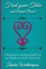 Find Your Tribe and Break Bread: An Interactive Guide to finding yourself and the people you need in your life.