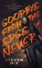 Goodbye from the Edge of Never: 1 (Zombie Civil Rights Saga)