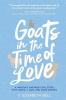 Goats in the Time of Love: A Martha's Vineyard love story with goats a dog and some recipes