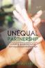 Unequal Partnership: a dating guide for loving non-egalitarian relationships: 1 (Unequal Partnerships)