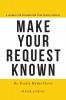 Make Your Request Known