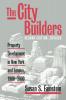 The City Builders: Property Development in New York and London 1980-2000 (Studies in Government and Public Policy)