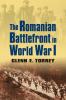 The Romanian Battlefront in World War I (Modern War Studies)