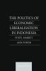 Politics of Economic Liberalization in Indonesia