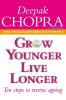 Grow Younger Live Longer Ten steps to reverse ageing