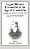 Anglo-Ottoman Encounters in the Age of Revolution