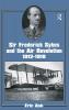 Sir Frederick Sykes and the Air Revolution 1912-1918