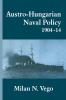 Austro-Hungarian Naval Policy 1904-1914