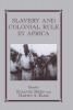 Slavery and Colonial Rule in Africa