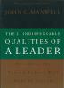 The 21 Indispensable Qualities of a Leader: Becoming the Person Others Will Want to Follow