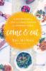 Come and Eat: A Celebration of Love and Grace Around the Everyday Table