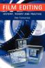 Film editing - history theory and practice