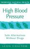 High Blood Pressure: Safe alternatives without drugs (Thorsons Natural Health)