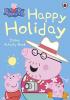 Peppa Pig Happy Holiday Sticker Activity Book Peppa Pig