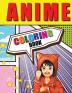 Anime Coloring Book: Lovable Anime Coloring Pages Manga Coloring Book for Kids and Adults with Relaxing Stress-Relieving Designs