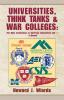 Universities Think Tanks and War Colleges