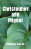 Christopher and Miguel