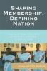 Shaping Membership Defining Nation