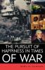 The Pursuit of Happiness in Times of War