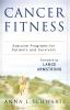 Cancer Fitness: Exercise Programs for Patients and Survivors