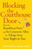 Blocking the Courthouse Door: How the Republican Party and Its Corporate Allies Are Taking Away Your Right to Sue