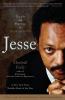 Jesse: The Life and Pilgrimage of Jesse Jackson