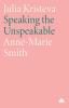 Julia Kristeva: Speaking the Unspeakable (Modern European Thinkers)