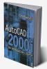 AutoCAD 2000i: An Introductory Course