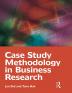 Case Study Methodology in Business Research