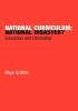 National Curriculum: National Disaster?