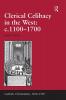 Clerical Celibacy in the West: c.1100-1700