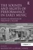 Sounds and Sights of Performance in Early Music