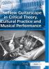 New Guitarscape in Critical Theory Cultural Practice and Musical Performance