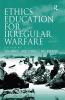 Ethics Education for Irregular Warfare