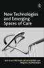 New Technologies and Emerging Spaces of Care