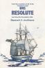 HMS "Resolute": From the Canadian Arctic to the Presidents Desk and How She Prevented a War