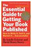 The Essential Guide to Getting Your Book Published