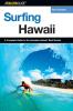 Surfing Hawaii: A Complete Guide To The Hawaiian Islands' Best Breaks (Surfing Series)