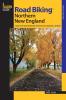 Road Biking (TM) Northern New England: A Guide To The Greatest Bike Rides In Vermont New Hampshire And Maine (Road Biking Series)