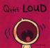 Quiet Loud