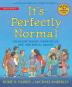 It's Perfectly Normal: Changing Bodies Growing Up Sex and Sexual Health (The Family Library)