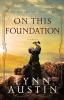 On This Foundation: 3 (The Restoration Chronicles)