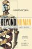 Beyond Human: Living with Robots and Cyborgs