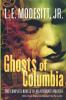 Ghosts of Columbia: Two Complete Novels of an Alternate America (Of Tangible Ghosts The Ghost of the Revelator) (Ghost Trilogy)