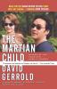 The Martian Child: A Novel about a Single Father Adopting a Son