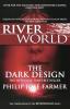 The Dark Design: The Third Book of the Riverworld Series: 2 (Riverworld 2)