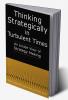 Thinking Strategically in Turbulent Times: An Inside View of Strategy Making