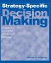 Strategy-specific Decision Making: A Guide for Executing Competitive Strategy