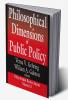 Philosophical Dimensions of Public Policy