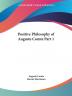 The Positive Philosophy of Auguste Comte: v. 1 (Positive Philosophy of Auguste Comte Vol. 1 (1855))